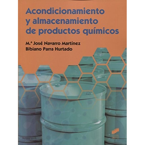 Acondicionamiento y almacenamiento de productos químicos, de M.ª José Navarro Martínez. Editorial SINTESIS, tapa blanda en español, 2018