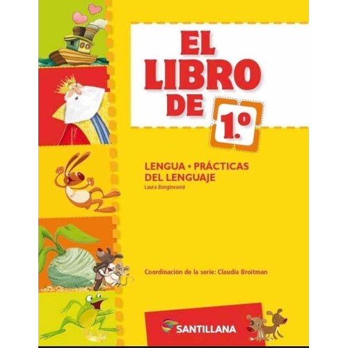 El Libro De 1° Lengua + Practicas Del Lenguaje, de No Aplica. Editorial SANTILLANA, tapa blanda en español, 2015