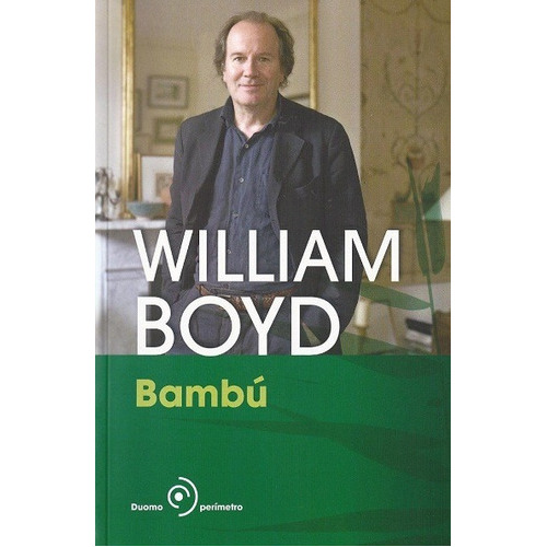 Bambú, de Boyd, William. Editorial Duomo Perímetro, edición 2009 en español