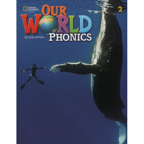 American Our World Phonics 2 (2nd.ed.) Student's Book, De Koustaff, Lesley. Editorial National Geographic Learning, Tapa Blanda En Inglés Americano