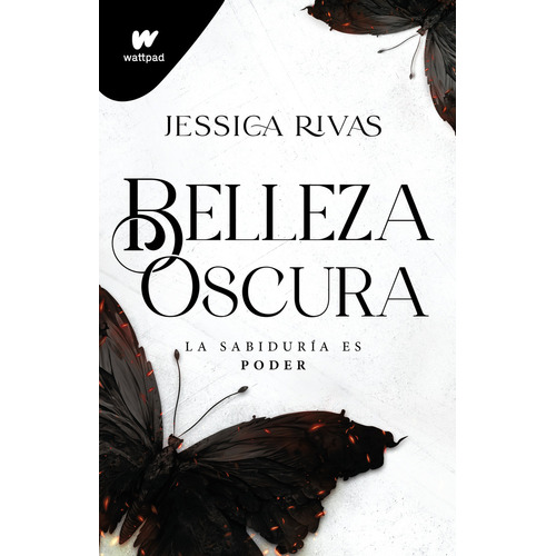 BELLEZA OSCURA: La sabiduría es poder, de Jessica Rivas., vol. 1.0. Editorial Montena, tapa blanda, edición 1.0 en español, 2023