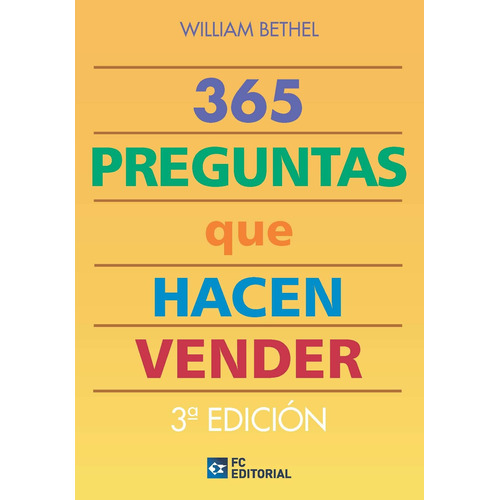 365 Preguntas Que Hacen Vender, De William Bethel