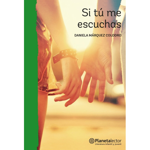 Si Tú Me Escuchas, De Daniela Márquez Colodro., Vol. No Aplica. Editorial Planeta Lector, Tapa Blanda, Edición No Aplica En Español, 2018