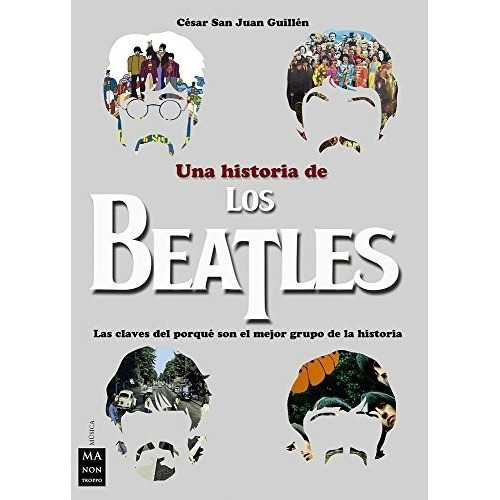 Libro Una Historia De Los Beatles De Cesar San Juan Gillen