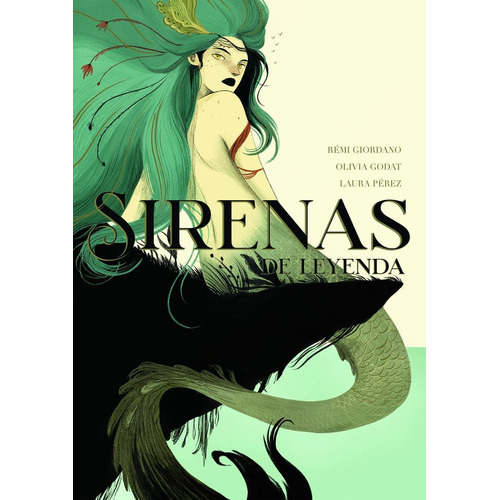 Sirenas De Leyenda, De Remi Giordano / Olivia Godat / Laura Perez. Editorial Errata Naturae, Tapa Blanda En Español