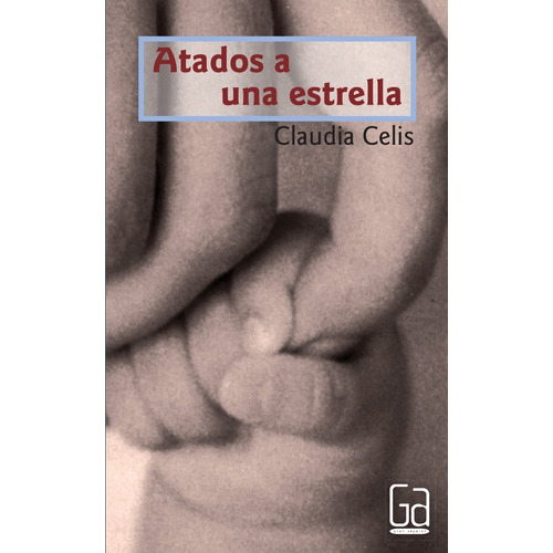 Atados A Una Estrella, De Claudia Celis. Editorial Ediciones S M En Español