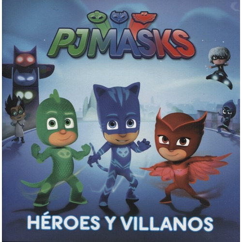 Pjmasks - Heroes Y Villanos