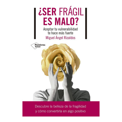Ser Fragil Es Malo, De Rizaldos, Miguel Angel. Plataforma Editorial, Tapa Blanda En Español