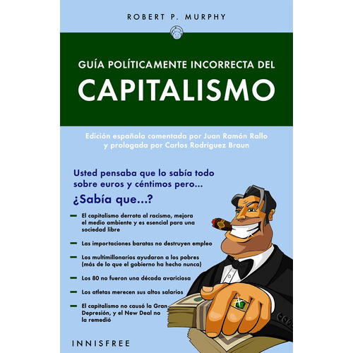 Guía políticamente incorrecta del capitalismo, de ROBERT P. MURPHY. Editorial INNISFREE, tapa blanda en español, 2013