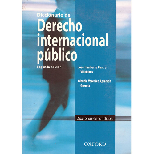 Diccionario De Derecho Internacional Publico, De Castro Villalobos Jose Humerto. Editorial Oxford University Press, Tapa Blanda, Edición 1 En Español, 2011