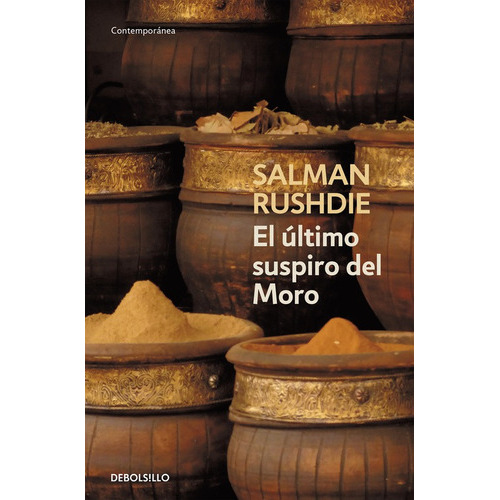 El Último Suspiro Del Moro, De Rushdie, Salman. Editorial Debolsillo, Tapa Blanda En Español, 2006