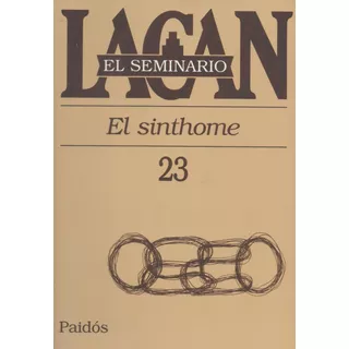 Libro: Seminario 23 - El Sinthome. Jacques Lacan