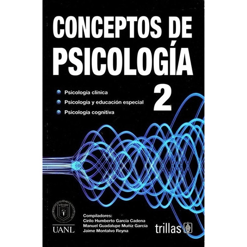 Conceptos De Psicología 2, De Garcia Cadena, Cirilo Humberto Muñiz Garcia, Manuel Guadalupe Montalvo Reyna, Jaime., Vol. 1. Editorial Trillas, Tapa Blanda En Español, 2009