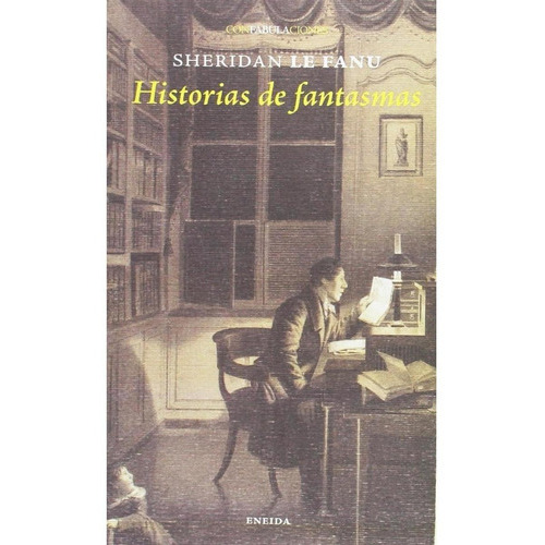 Histórias De Fantasmas, De Sheridan Le Fanu. Editorial Eneida, Tapa Blanda, Edición 1 En Español