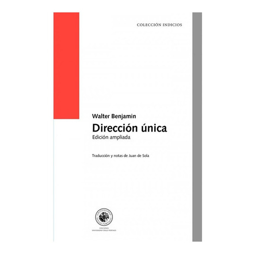 Dirección Única: Edicion Ampliada, De Benjamin, Walter., Vol. Volumen Unico. Editorial Universidad Diego Portales, Tapa Blanda, Edición 1 En Español, 2021