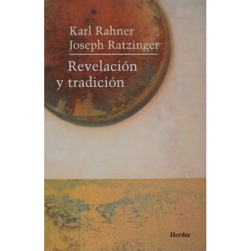 Revelacion Y Tradicion - Joseph Ratzinger Y Karl Rahner