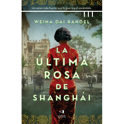 Libro La Última Rosa De Shanghai - Waina Dai Randel - Vidis