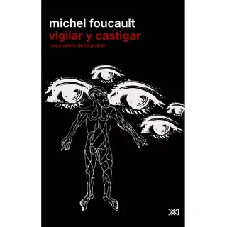 Vigilar Y Castigar Foucault