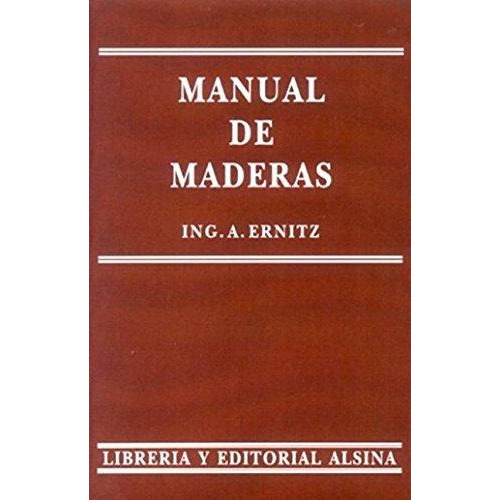 Libro Manual De Maderas De Anatolio Ernitz