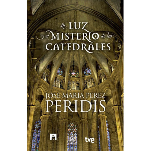 La Luz Y El Misterio De Las Catedrales, De Peridis. Editorial Espasa, Tapa Dura En Español