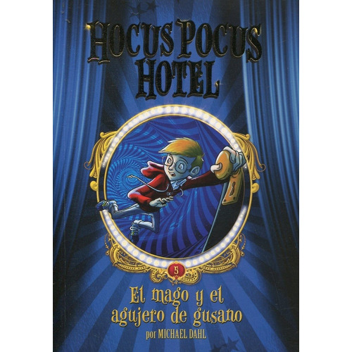 Hocus Pocus Hotel 5. El Mago Y El Agujero De Gusano