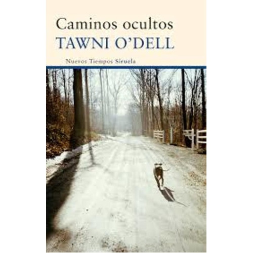 CAMINOS OCULTOS, de O´DELL, TAWNI. Serie N/a, vol. Volumen Unico. Editorial SIRUELA, tapa blanda, edición 1 en español, 2012