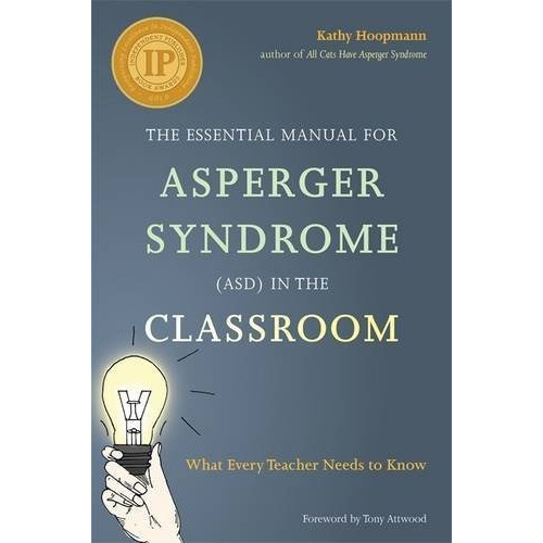 The Essential Manual For Asperger Syndrome (asd) In The Classroom : What Every Teacher Needs To Know, De Kathy Hoopmann. Editorial Jessica Kingsley Publishers, Tapa Blanda En Inglés