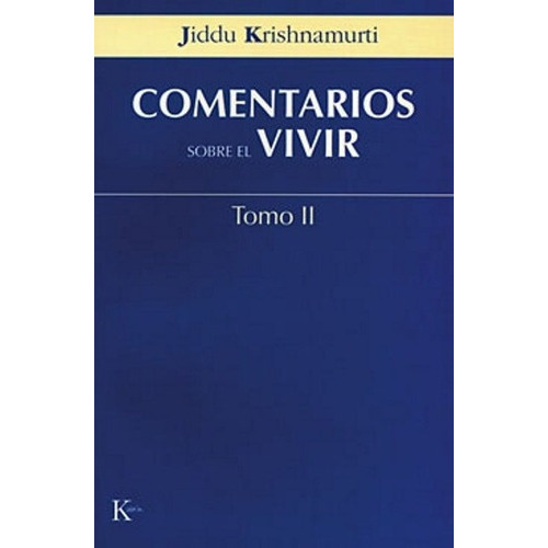 Comentarios Sobre El Vivir Tomo Ii - Krishnamurti, J, De Krishnamurti, Jiddu. Editorial Kairós En Español