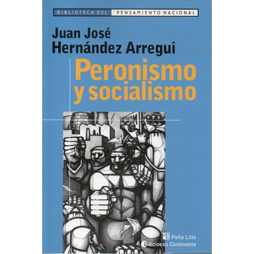 Peronismo Y Socialismo - Hernandez Arregui , Juan Jose