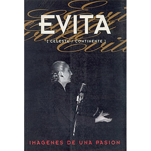 Evita . Imagen De Una Pasion, De X.x.. Editorial Continente, Tapa Blanda En Español, 1997