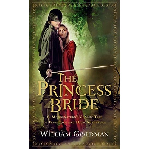The Princess Bride : S. Morgenstern's Classic Tale Of Tru...