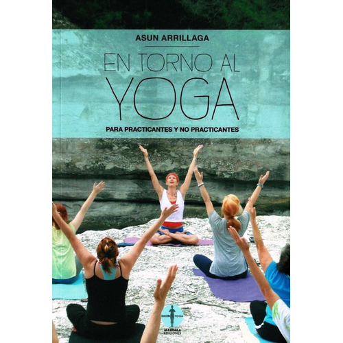 En Torno Al Yoga . Para Practicantes Y No Practicantes, De Arrillaga Asun. Editorial Mandala, Tapa Blanda En Español, 2020