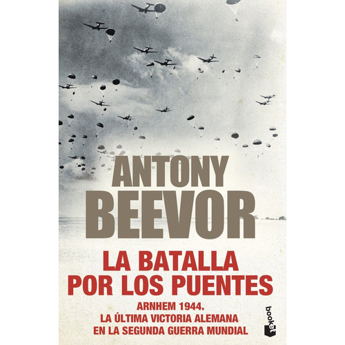 La Batalla Por Los Puentes, De Antony Beevor. Editorial Booket En Español