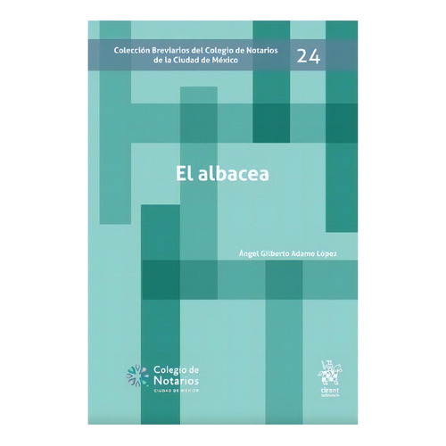 El Albacea Breviario 24, De Adame Lopez, Angel Gilberto. Editorial Tirant Lo Blanch En Español