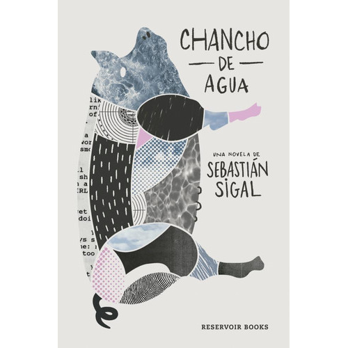 Chancho De Agua, De Sigal, Sebastián. Editorial Reservoir Books, Tapa Tapa Blanda En Español