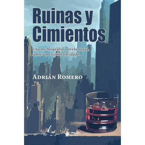Ruinas Y Cimientos, De Adrián Romero. Editorial Mascarón De Proa, Tapa Blanda En Español, 2023