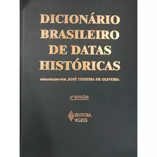 Dicionário Brasileiro De Datas Históricas