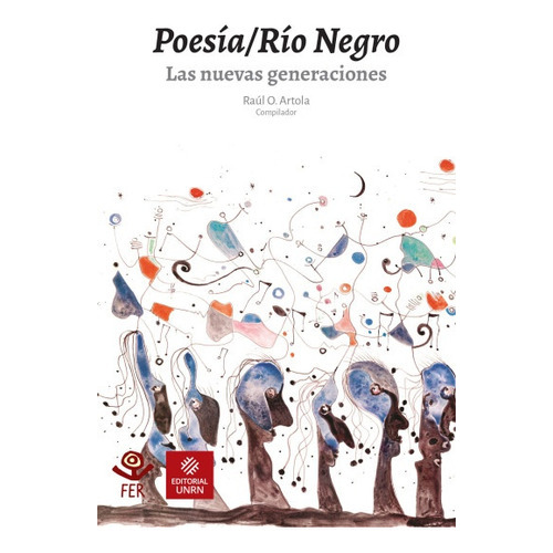 Poesia / Rio Negro: Las Nuevas Generaciones, De Aa. Vv. Editorial Universidad Rio Negro, Edición 1 En Español