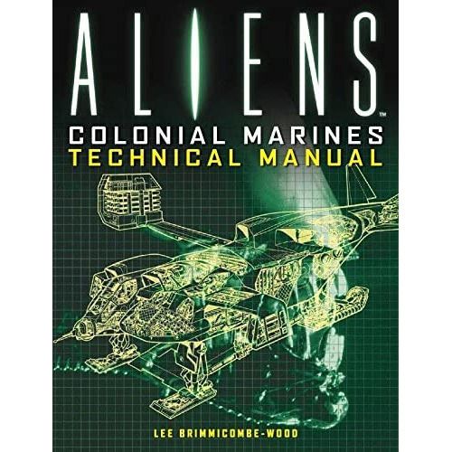 Aliens : Colonial Marines Technical Manual, De Lee Brimmicombe-wood. Editorial Titan Books Ltd, Tapa Blanda En Inglés