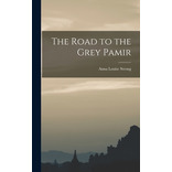 Libro The Road To The Grey Pamir - Strong, Anna Louise 18...