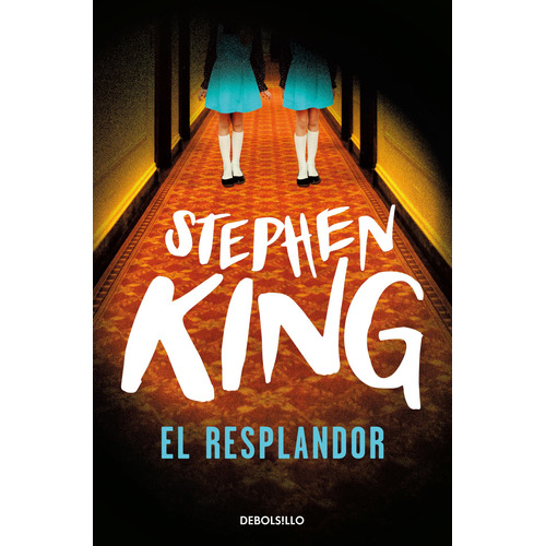Libro El Resplandor - Stephen King - Debols!llo