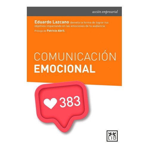 Comunicaciãâ³n Emocional, De Lazcano De Rojas, Eduardo. Lid Editorial Empresarial, S.l., Tapa Blanda En Español