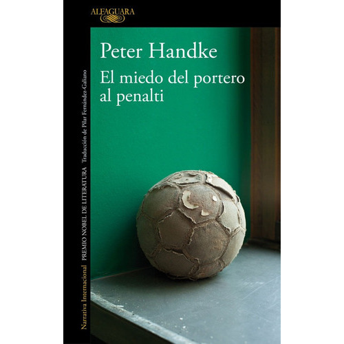 El Miedo Del Portero Al Penalti, De Peter Handke. Editorial Penguin Random House, Tapa Blanda, Edición 2019 En Español