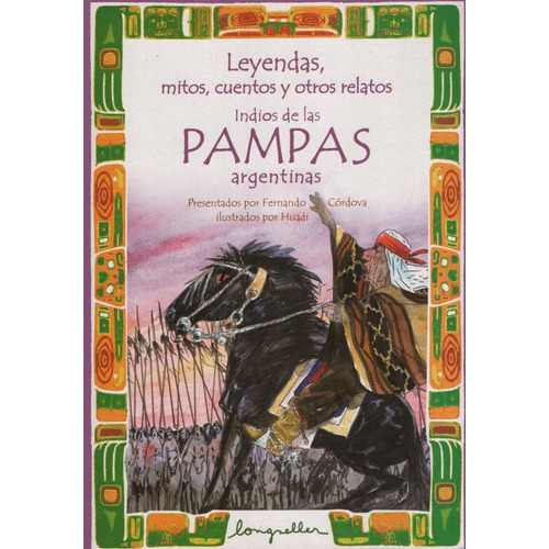 Leyendas, Mitos, Cuentos Indios Pampas - Fernando Cordova, De Cordova, Fernando. Editorial Longseller, Tapa Blanda En Español, 2005