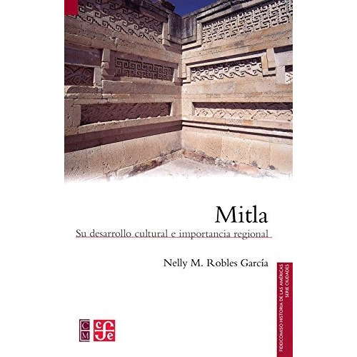 Mitla, Su Desarrollo Cultural E Importancia R.