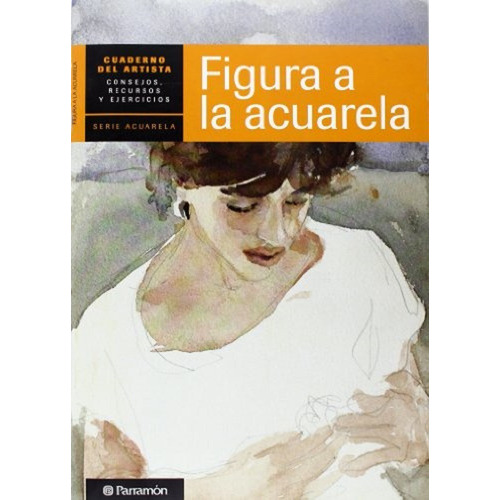 Cuaderno Del Artista, Figura A La Acuarela, De Sanmiguel, David. Editorial Parramon En Español