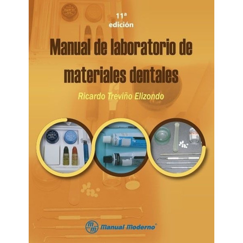 Manual De Laboratorio De Materiales Dentales 11va Edición, De Treviño Elizondo Ricardo. Editorial Manual Moderno, Tapa Blanda En Español, 2016