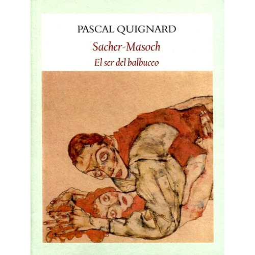 Sacher-masoch - El Ser Del Balbuceo, De Pascal Quignard. Editorial Funambulista, Tapa Blanda En Español