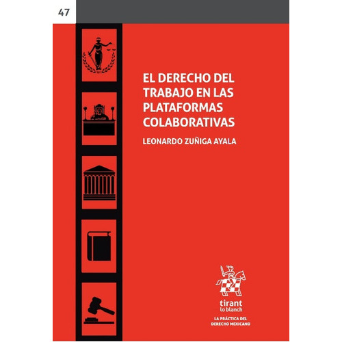 El Derecho Del Trabajo En Las Plataformas Colaborativas, De Leonardo Zuñiga Ayala. Editorial Tirant Lo Blanch, Tapa Blanda En Español, 2022
