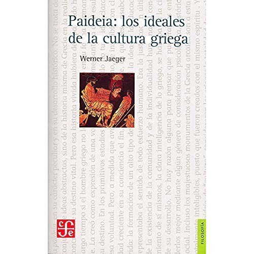 Paideia - Los Ideales De La Cultura Griega - Werner Jaeger